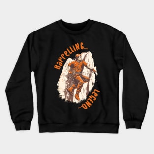 Rappelling legend | Mountain Climbing Crewneck Sweatshirt